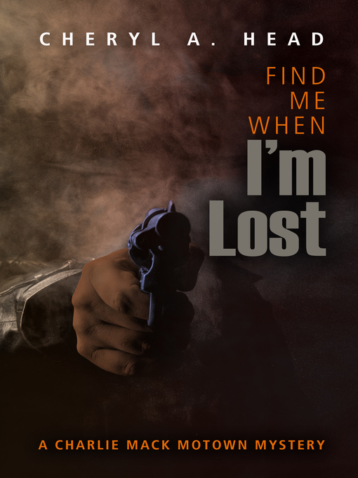 Title details for Find Me When I'm Lost by Cheryl A. Head - Available